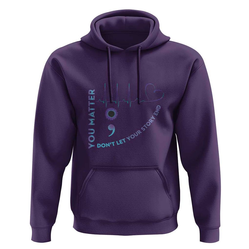 Suicide Prevention Awareness Hoodie You Matter Don't Let Your Story End Semicolon TS11 Purple Print Your Wear