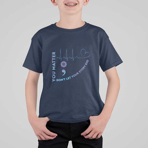 Suicide Prevention Awareness T Shirt For Kid You Matter Don't Let Your Story End Semicolon TS11 Navy Print Your Wear
