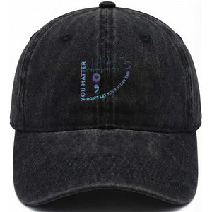 Suicide Prevention Awareness Washed Cotton Baseball Cap You Matter Don't Let Your Story End Semicolon