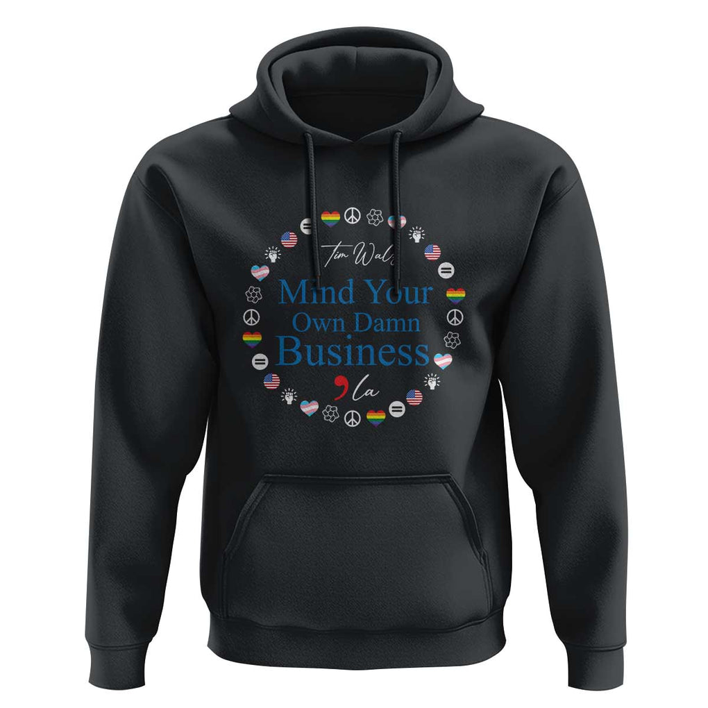 Harris Walz Supporter Hoodie Mind Your Own Damn Business American LGBT Flag Unity TS11 Black Print Your Wear