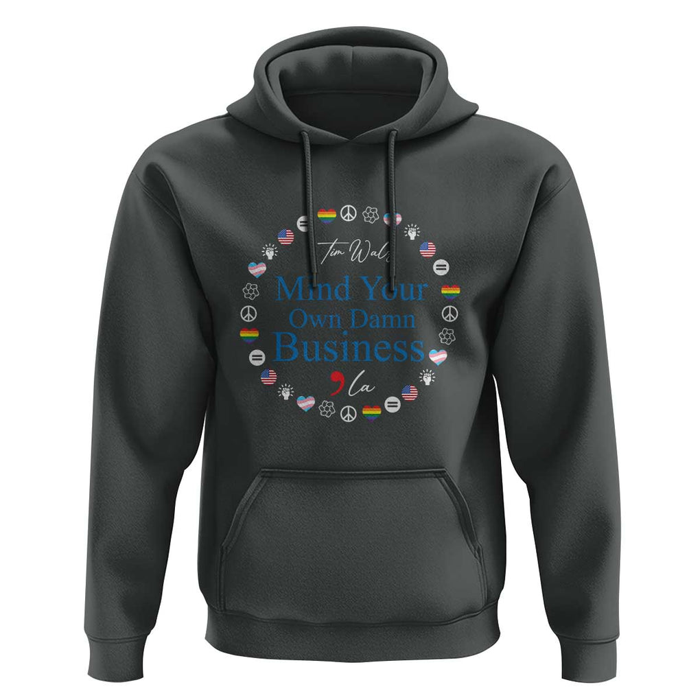 Harris Walz Supporter Hoodie Mind Your Own Damn Business American LGBT Flag Unity TS11 Dark Heather Print Your Wear
