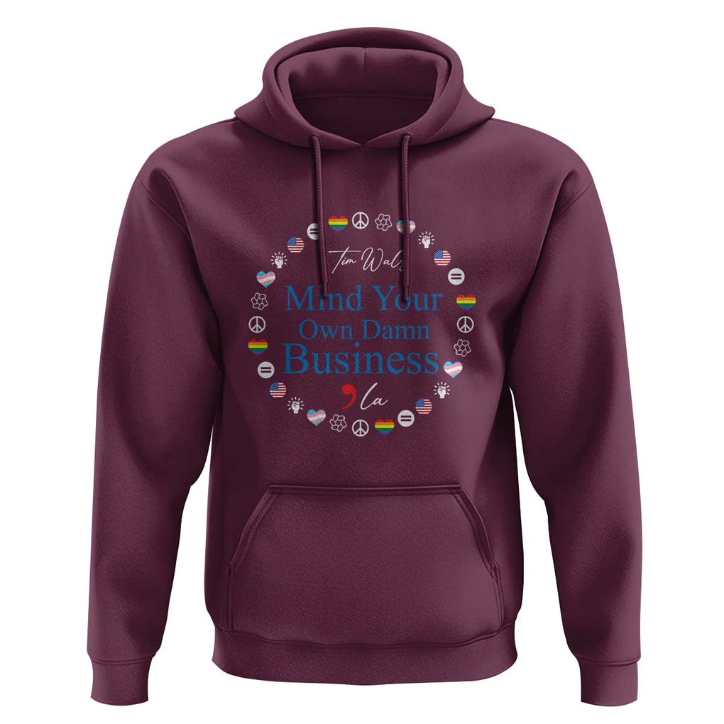 Harris Walz Supporter Hoodie Mind Your Own Damn Business American LGBT Flag Unity TS11 Maroon Print Your Wear