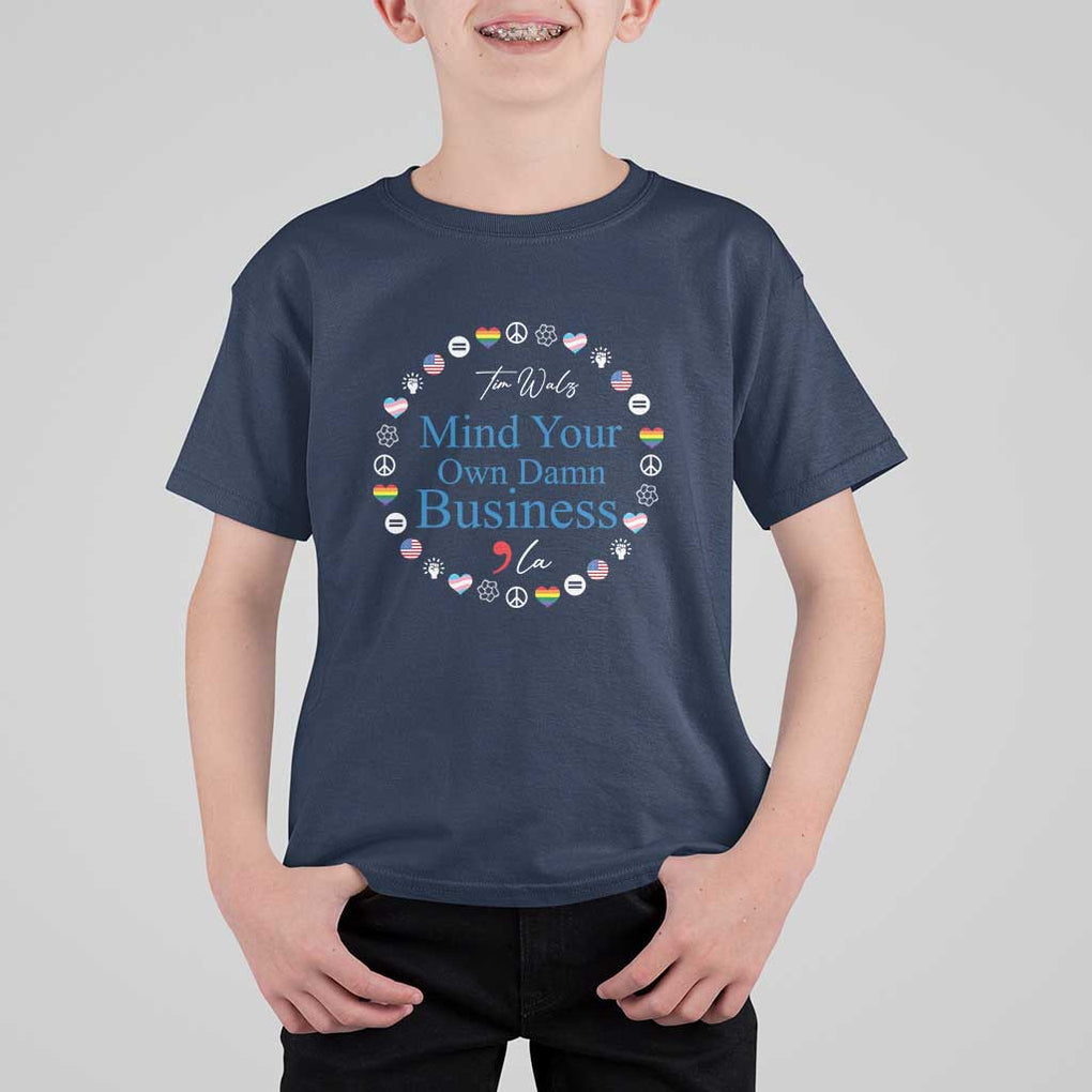 Harris Walz Supporter T Shirt For Kid Mind Your Own Damn Business American LGBT Flag Unity TS11 Navy Print Your Wear