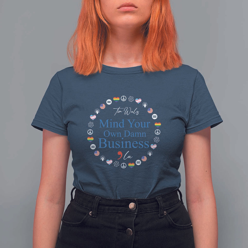 Harris Walz Supporter T Shirt For Women Mind Your Own Damn Business American LGBT Flag Unity TS11 Navy Print Your Wear