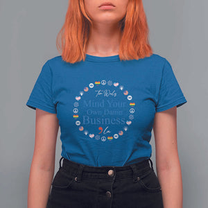 Harris Walz Supporter T Shirt For Women Mind Your Own Damn Business American LGBT Flag Unity TS11 Royal Blue Print Your Wear