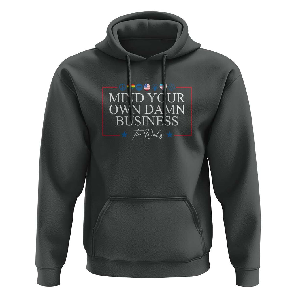 Tim Walz Hoodie Mind Your Own Damn Business American LGBT Flag Unity TS11 Dark Heather Print Your Wear