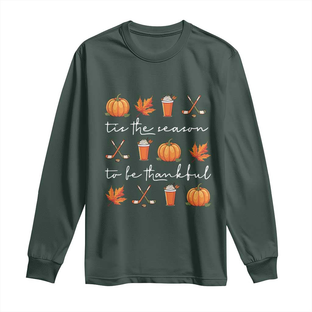Thanksgiving Day Long Sleeve Shirt Tis The Season To Be Thankful Pumpkin Ice Hockey Maple Leaf TS11 Dark Forest Green Print Your Wear