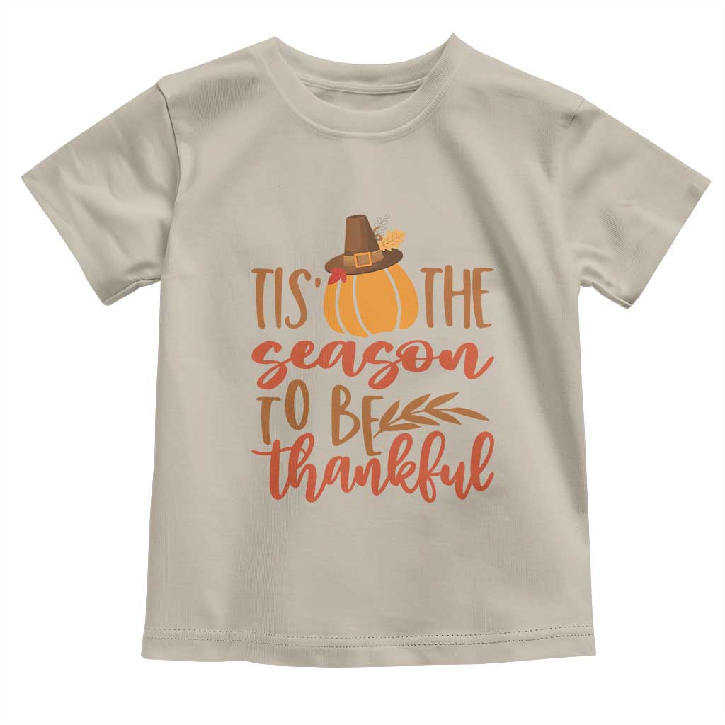 Thanksgiving Day Baby Shirt Tis The Season To Be Thankful Pumpkin Fall Season Pilgrim Hat TS11 Sand Print Your Wear