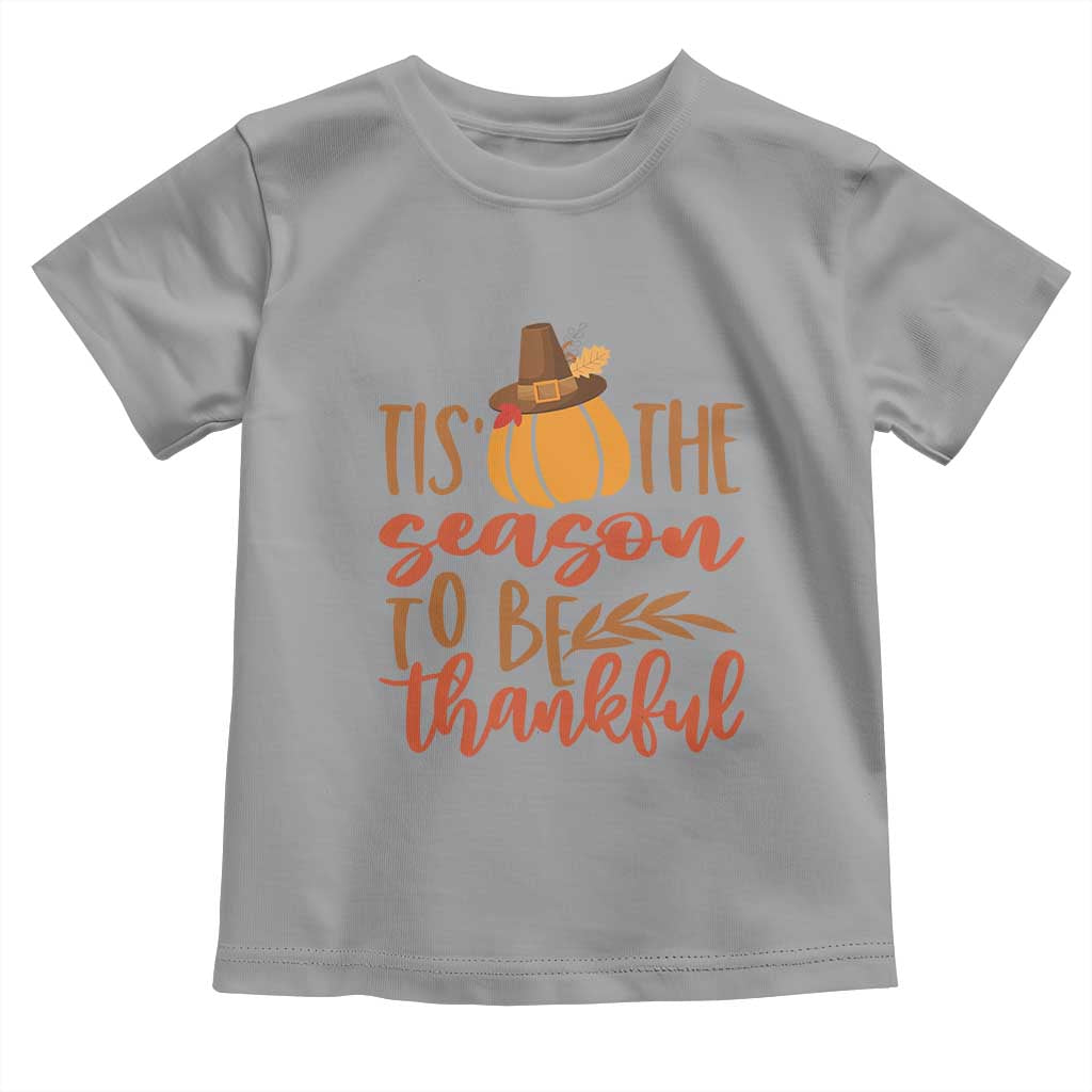 Thanksgiving Day Baby Shirt Tis The Season To Be Thankful Pumpkin Fall Season Pilgrim Hat TS11 Sport Gray Print Your Wear