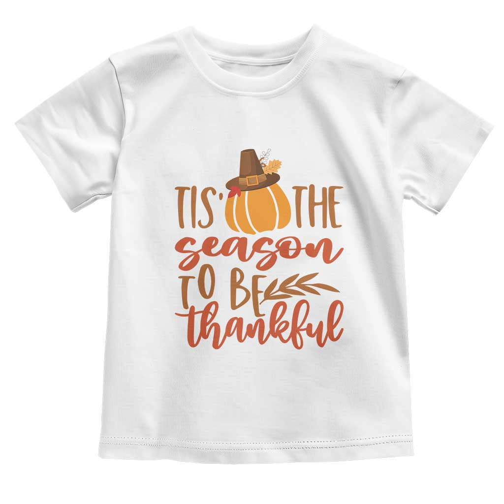 Thanksgiving Day Baby Shirt Tis The Season To Be Thankful Pumpkin Fall Season Pilgrim Hat TS11 White Print Your Wear