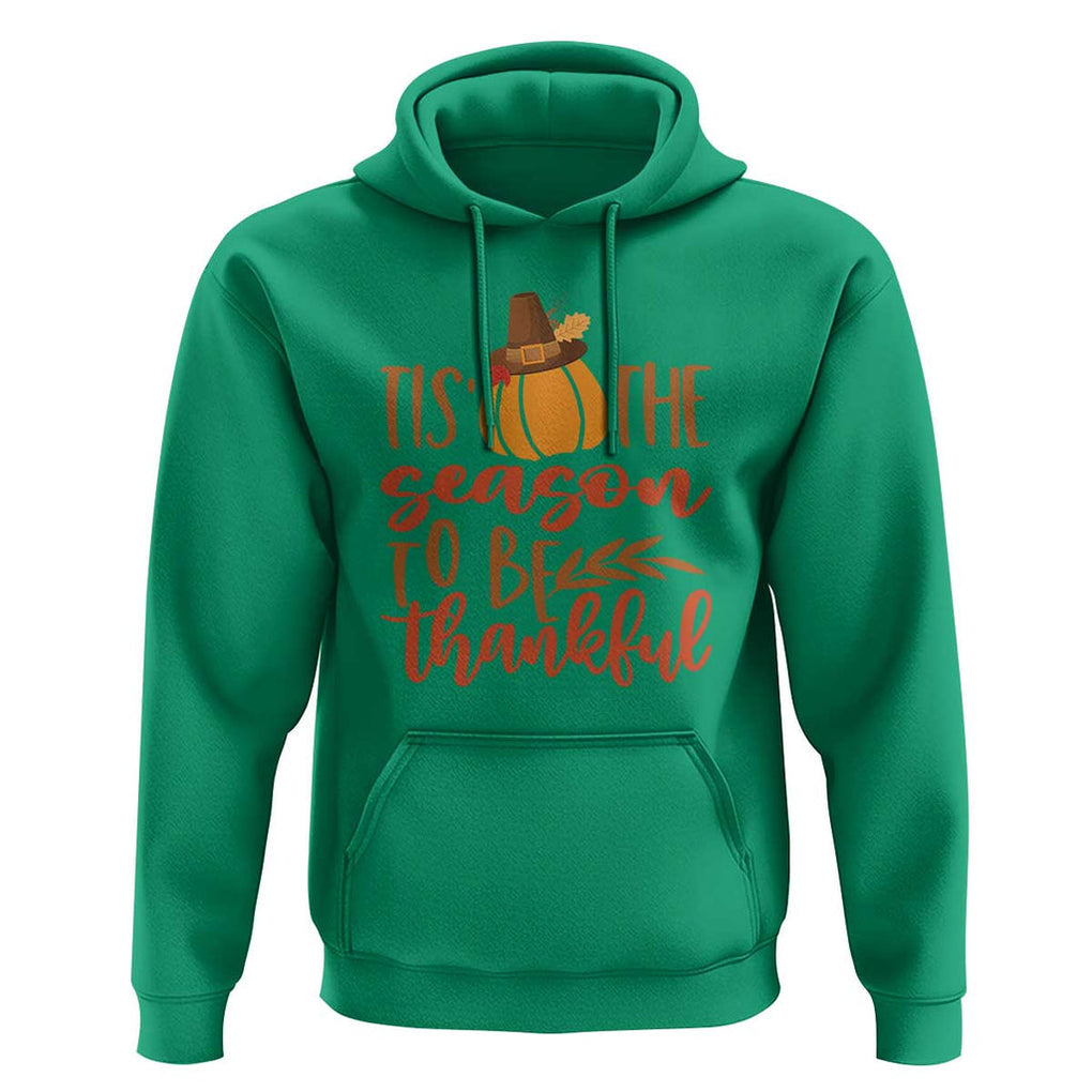 Thanksgiving Day Hoodie Tis The Season To Be Thankful Pumpkin Fall Season Pilgrim Hat TS11 Irish Green Print Your Wear