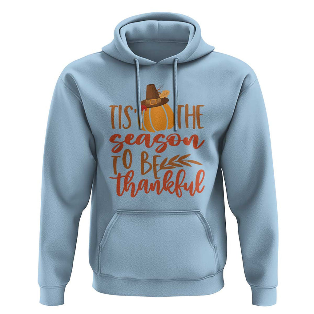 Thanksgiving Day Hoodie Tis The Season To Be Thankful Pumpkin Fall Season Pilgrim Hat TS11 Light Blue Print Your Wear