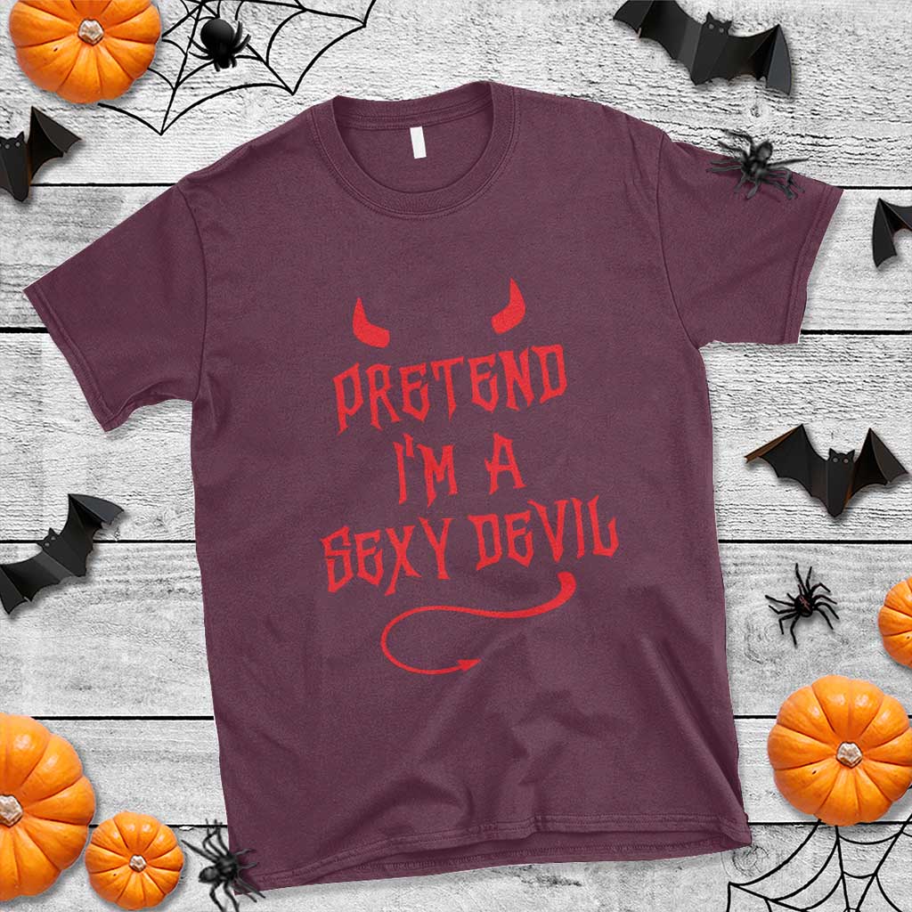 Halloween Party T Shirt Pretend I'm A Sexy Devil Horn Tail TS11 Maroon Print Your Wear