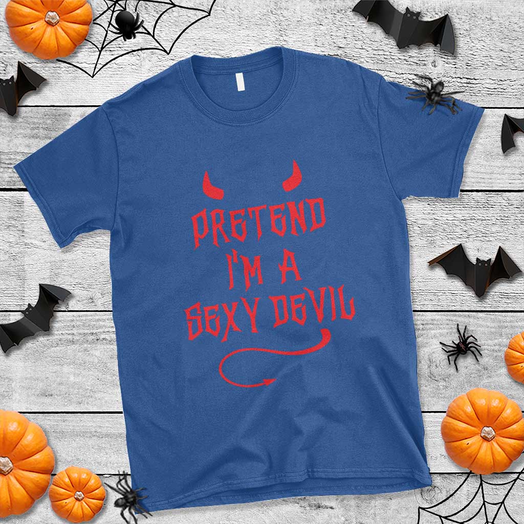 Halloween Party T Shirt Pretend I'm A Sexy Devil Horn Tail TS11 Royal Blue Print Your Wear