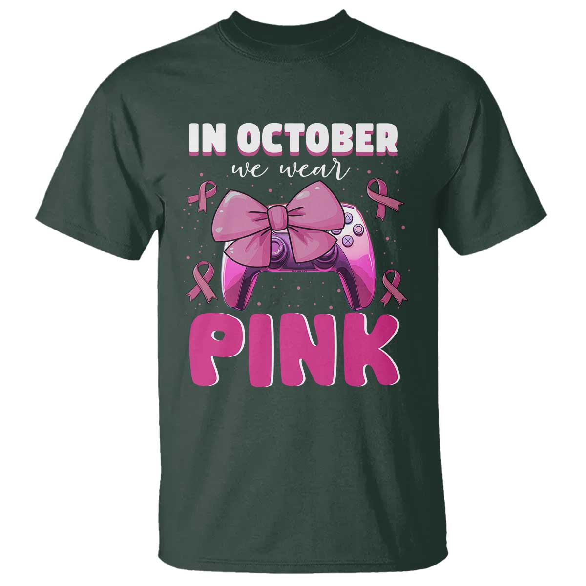 In October We Wear Pink T Shirt Breast Cancer Awareness Game Console Pink Bow TS11 Dark Forest Green Print Your Wear