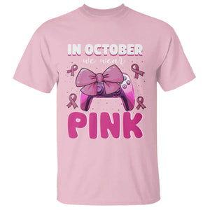 In October We Wear Pink T Shirt Breast Cancer Awareness Game Console Pink Bow TS11 Light Pink Print Your Wear