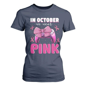 In October We Wear Pink T Shirt For Women Breast Cancer Awareness Game Console Pink Bow TS11 Navy Print Your Wear