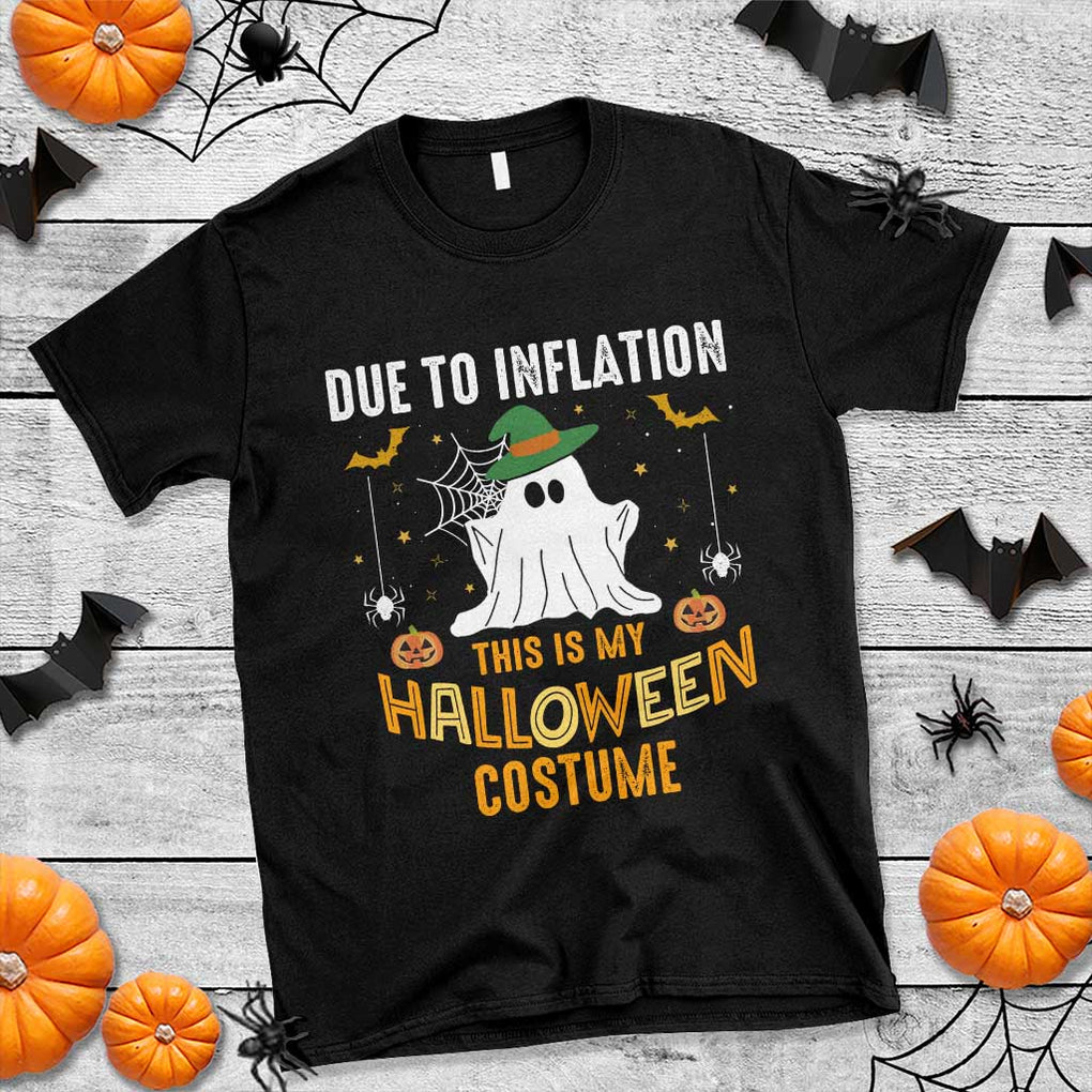 Funny Halloween T Shirt Due To Inflation This Is My Halloween Costume Cute Ghost TS11 Black Print Your Wear
