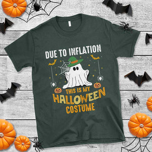 Funny Halloween T Shirt Due To Inflation This Is My Halloween Costume Cute Ghost TS11 Dark Forest Green Print Your Wear