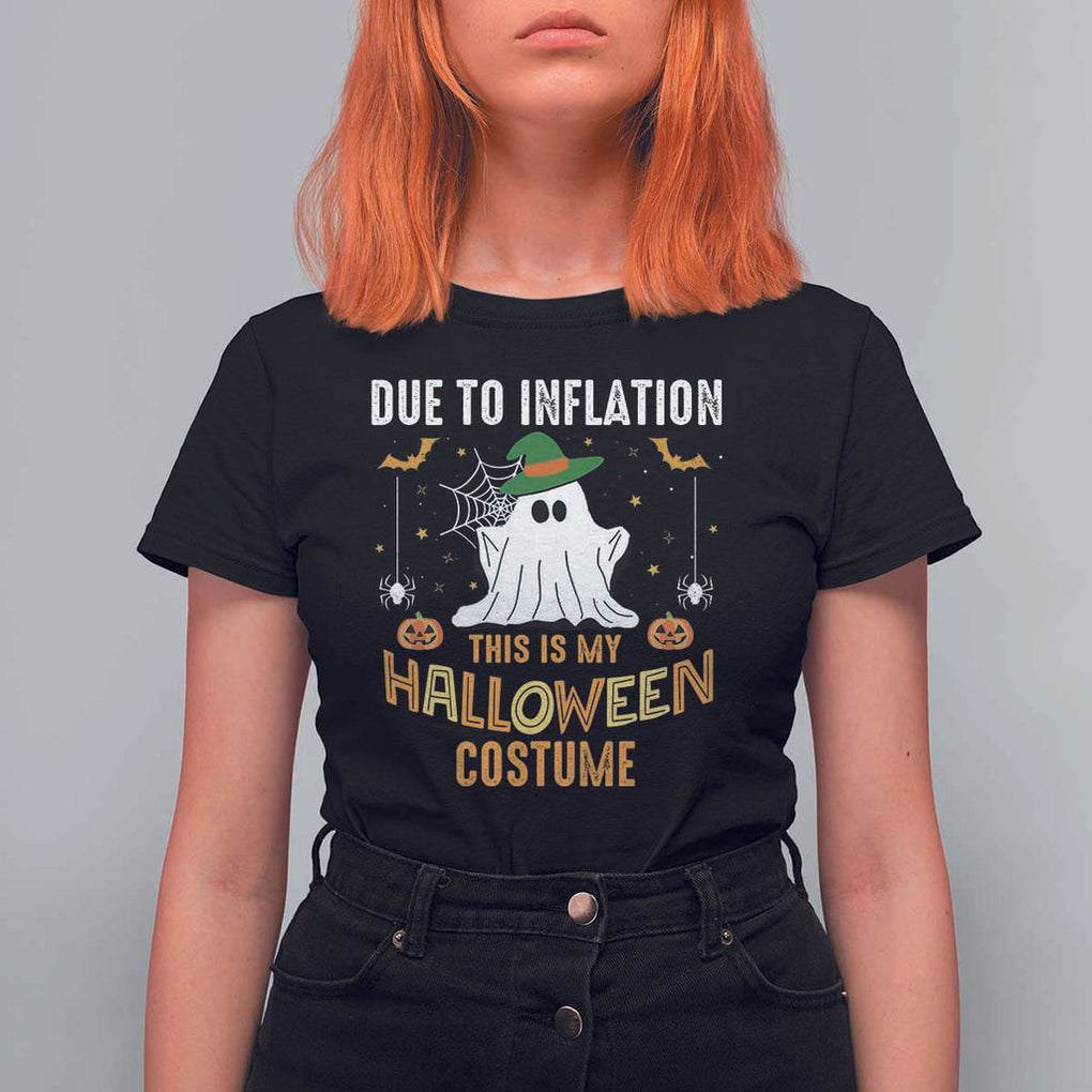 Funny Halloween T Shirt For Women Due To Inflation This Is My Halloween Costume Cute Ghost TS11 Black Print Your Wear
