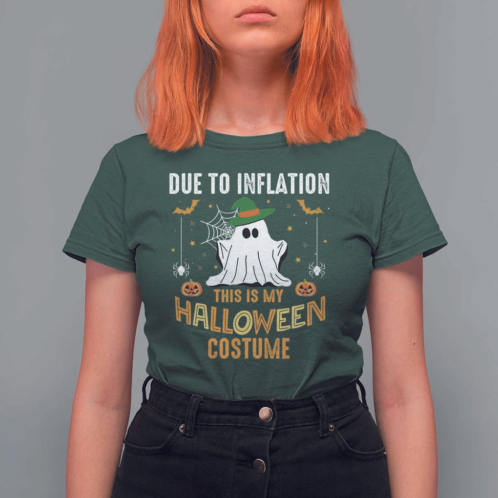 Funny Halloween T Shirt For Women Due To Inflation This Is My Halloween Costume Cute Ghost TS11 Dark Forest Green Print Your Wear
