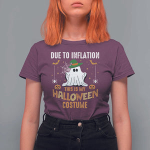 Funny Halloween T Shirt For Women Due To Inflation This Is My Halloween Costume Cute Ghost TS11 Maroon Print Your Wear