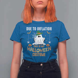 Funny Halloween T Shirt For Women Due To Inflation This Is My Halloween Costume Cute Ghost TS11 Royal Blue Print Your Wear