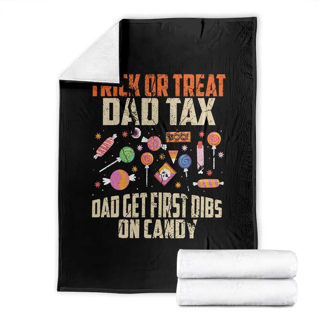 Halloween Dad Throw Blanket Trick Or Treat Dad Tax Dad Get First Dibs On Candy TS11 Black Print Your Wear