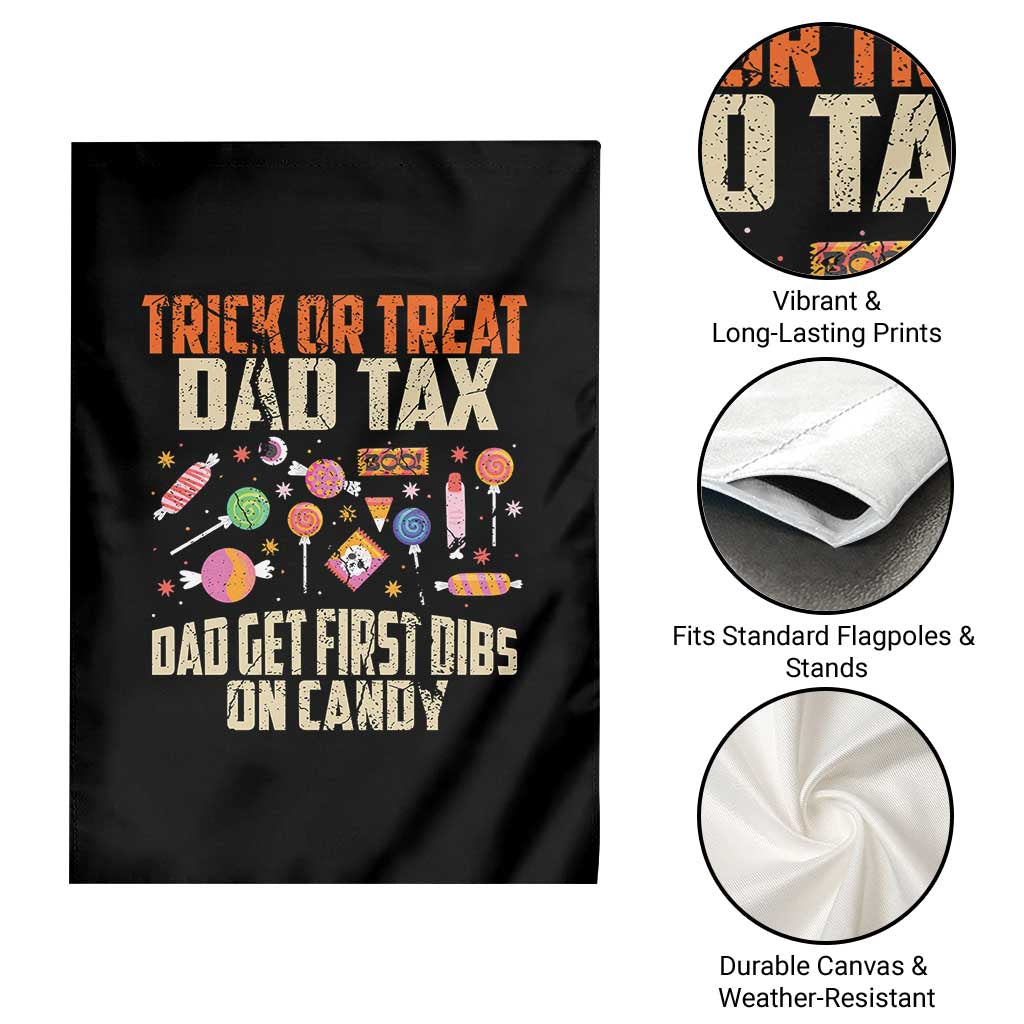 Halloween Dad Garden Flag Trick Or Treat Dad Tax Dad Get First Dibs On Candy TS11 Print Your Wear