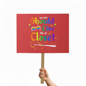 Come Out LGBT Protest Sign No One Should Live In A Closet Magical Rainbow Glasses TS11 Horizontal 18" × 24" Red Print Your Wear