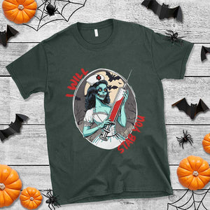 Funny Halloween Nurse T Shirt I Will Stab You Scary Zombie Needle Nurse TS11 Dark Forest Green Print Your Wear
