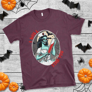Funny Halloween Nurse T Shirt I Will Stab You Scary Zombie Needle Nurse TS11 Maroon Print Your Wear