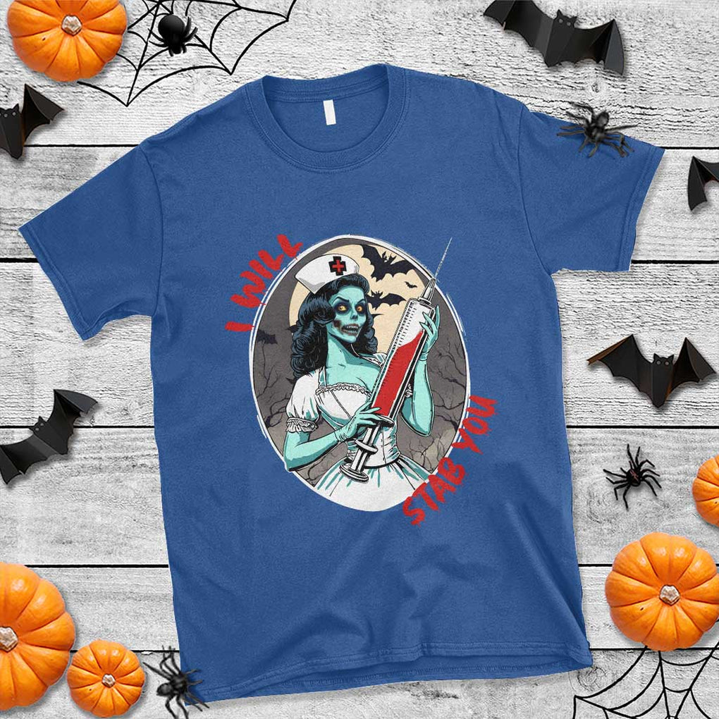 Funny Halloween Nurse T Shirt I Will Stab You Scary Zombie Needle Nurse TS11 Royal Blue Print Your Wear