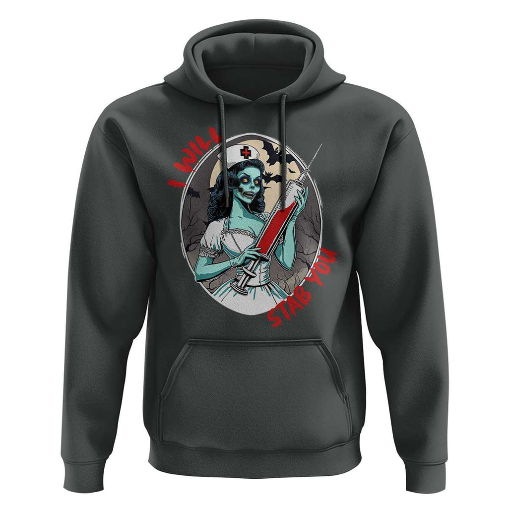 Funny Halloween Nurse Hoodie I Will Stab You Scary Zombie Needle Nurse TS11 Dark Heather Print Your Wear