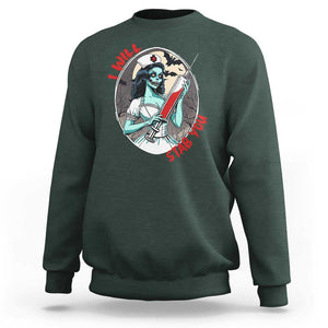 Funny Halloween Nurse Sweatshirt I Will Stab You Scary Zombie Needle Nurse TS11 Dark Forest Green Print Your Wear