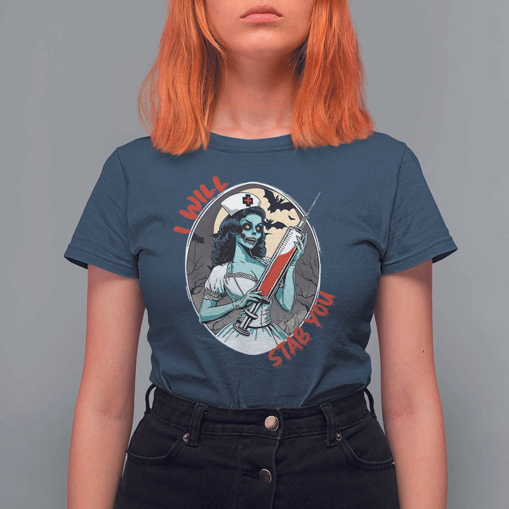 Funny Halloween Nurse T Shirt For Women I Will Stab You Scary Zombie Needle Nurse TS11 Navy Print Your Wear