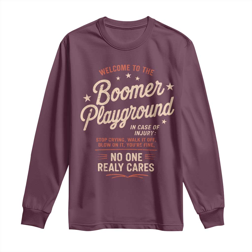 Welcome To The Boomer Playground Long Sleeve Shirt Funny Baby Boomer Generation TS11 Maroon Print Your Wear