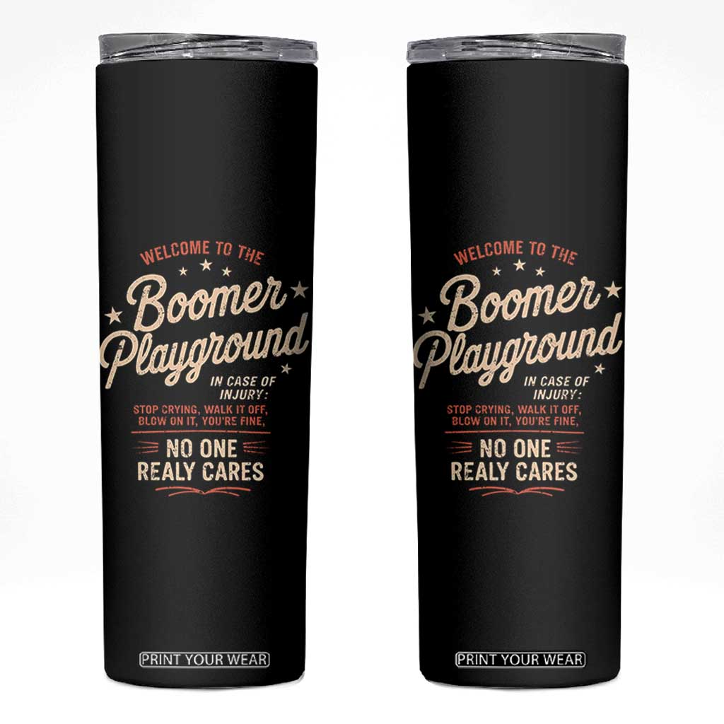 Welcome To The Boomer Playground Skinny Tumbler Funny Baby Boomer Generation TS11 Black Print Your Wear