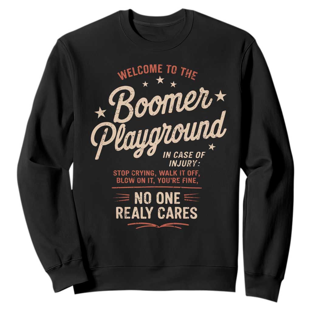 Welcome To The Boomer Playground Sweatshirt Funny Baby Boomer Generation TS11 Black Print Your Wear