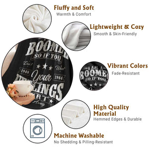 Funny I Am A Boomer Throw Blanket So If You Dont Want Your Feeling Hurt Walk Away TS11 Print Your Wear