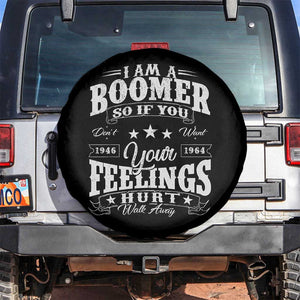 Funny I Am A Boomer Spare Tire Cover So If You Dont Want Your Feeling Hurt Walk Away TS11 No hole Black Print Your Wear