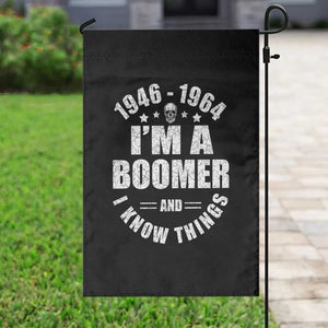 Funny I Am A Boomer And I Know Things Garden Flag Baby Boomer Generation TS11 Print Your Wear