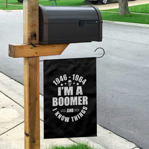 Funny I Am A Boomer And I Know Things Garden Flag Baby Boomer Generation TS11 Print Your Wear