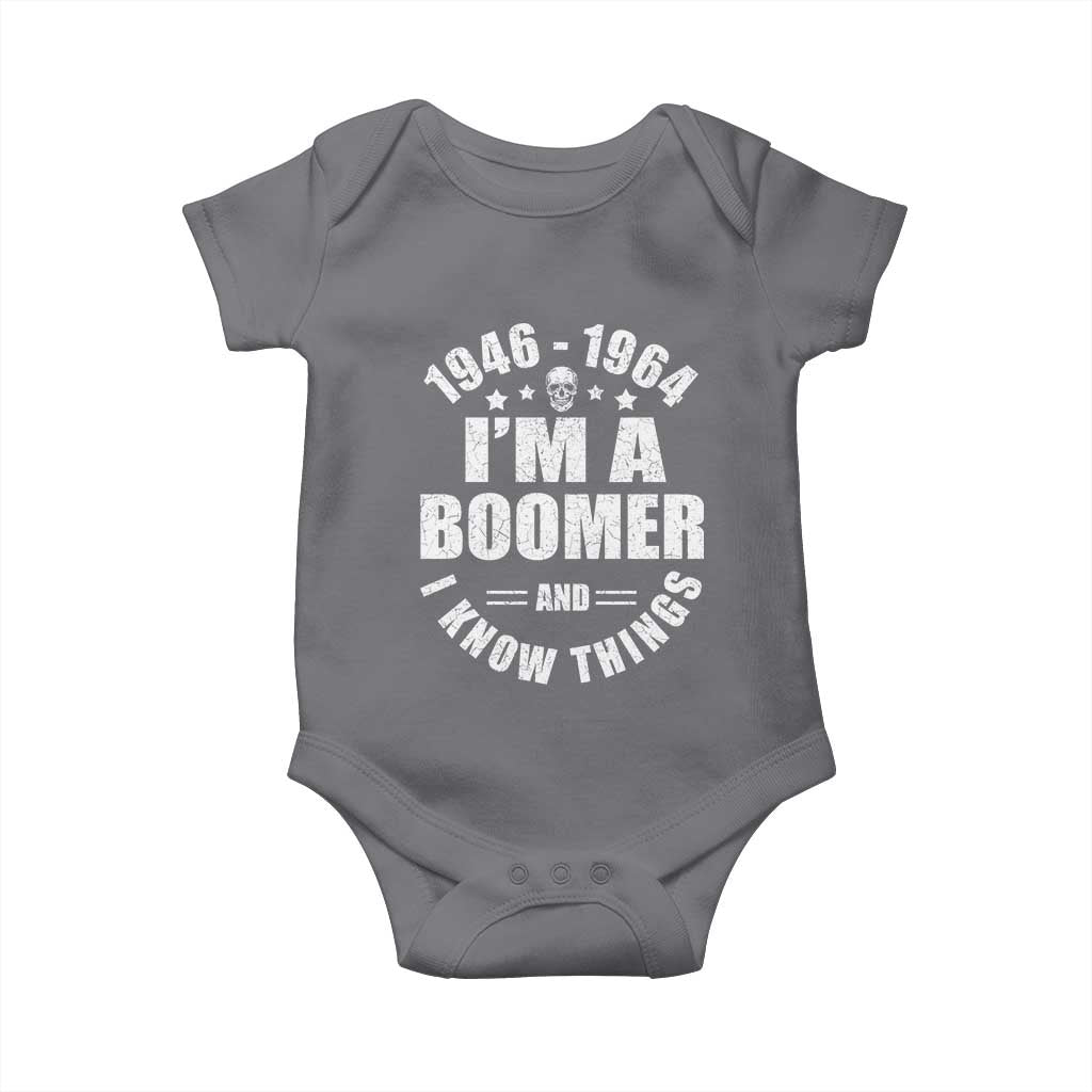 Funny I Am A Boomer And I Know Things Baby Onesie Baby Boomer Generation TS11 Charcoal Print Your Wear
