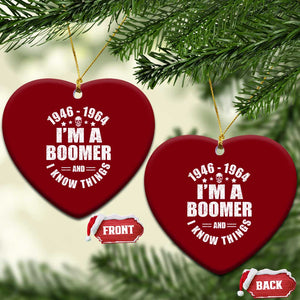 Funny I Am A Boomer And I Know Things Ceramic Ornament Baby Boomer Generation TS11 Print Your Wear