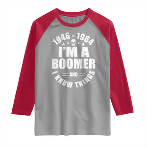 Funny I Am A Boomer And I Know Things Raglan Shirt Baby Boomer Generation TS11 Sport Gray Red Print Your Wear