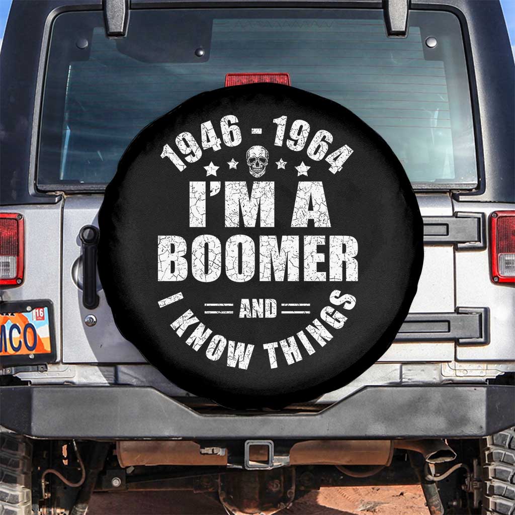Funny I Am A Boomer And I Know Things Spare Tire Cover Baby Boomer Generation TS11 No hole Black Print Your Wear
