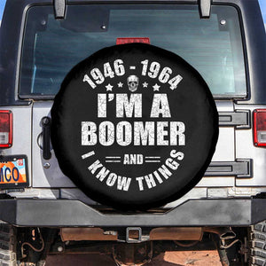 Funny I Am A Boomer And I Know Things Spare Tire Cover Baby Boomer Generation TS11 No hole Black Print Your Wear