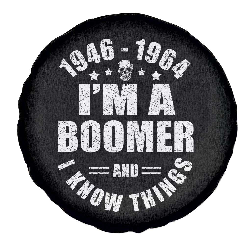 Funny I Am A Boomer And I Know Things Spare Tire Cover Baby Boomer Generation TS11 Print Your Wear