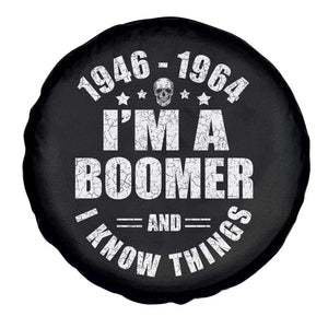 Funny I Am A Boomer And I Know Things Spare Tire Cover Baby Boomer Generation TS11 Print Your Wear